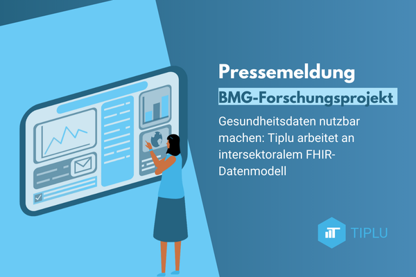 Gesundheitsdaten nutzbar machen: BMG fördert Tiplu-Forschungsprojekt zu intersektoralem FHIR-Datenmodell